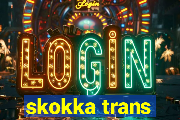 skokka trans